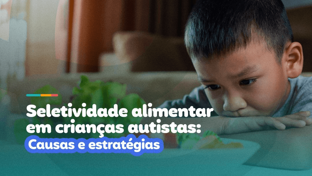 Seletividade alimentar em crianças autistas: causas e estratégias